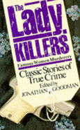 Lady Killers: Famous Women Murderers