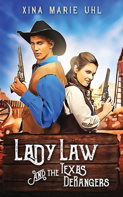 Lady Law and the Texas DeRangers - Uhl, Xina Marie, and Clifton, Valorie (Editor), and Beetiful Covers (Cover design by)