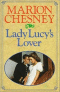 Lady Lucy's Lover - Chesney, Marion