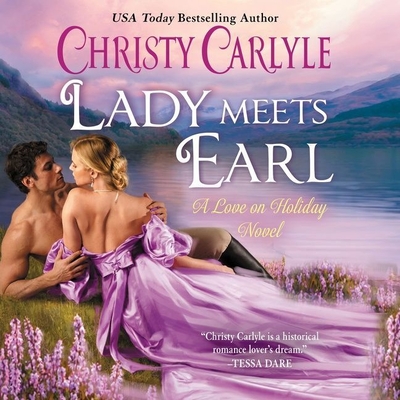 Lady Meets Earl: A Love on Holiday Novel - Carlyle, Christy, and Cass, Karen (Read by)
