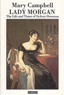 Lady Morgan: The Life and Times of Sydney Owenson