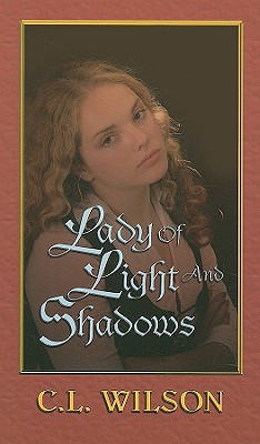 Lady of Light and Shadows - Wilson, C L