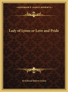 Lady of Lyons or Love and Pride