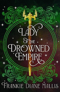 Lady of the Drowned Empire: the third book in the Drowned Empire romantasy series