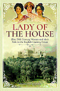Lady of the House: 19th Century Women and their Role in the English Country House