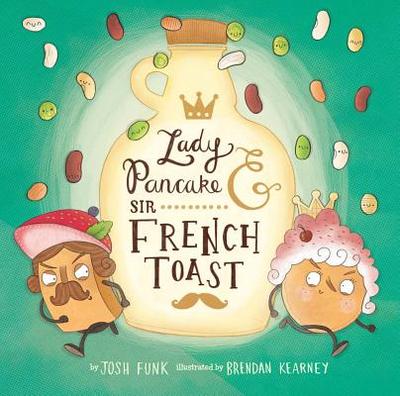 Lady Pancake & Sir French Toast: Volume 1 - Funk, Josh