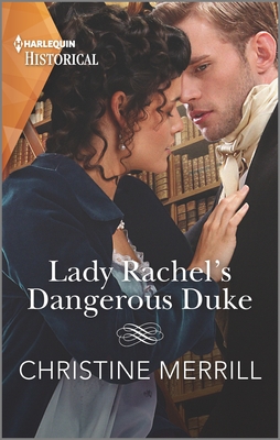 Lady Rachel's Dangerous Duke - Merrill, Christine