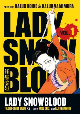 Lady Snowblood Volume 1: The Deep Seated Grudge Part 1 - Koike, Kazuo