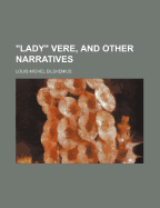 Lady Vere, and Other Narratives