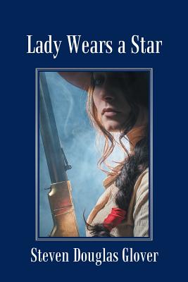 Lady Wears a Star - Douglas Glover, Steven