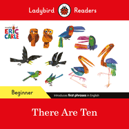 Ladybird Readers Beginner Level - Eric Carle -There Are Ten (ELT Graded Reader)