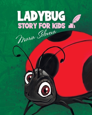 Ladybug: story for kids - Solovev, Vlad (Illustrator), and Soloveva, Maria