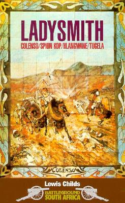 Ladysmith: Colenso/Spion Kop, Boer War - Childs, Lewis