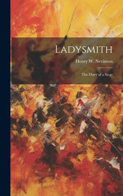 Ladysmith: The Diary of a Siege - Nevinson, Henry W