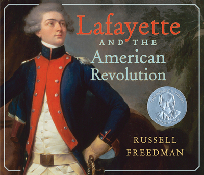 Lafayette and the American Revolution - Freedman, Russell