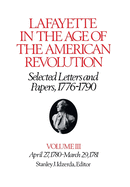 Lafayette in the Age of the American Revolution-Selected Letters and Papers, 1776-1790: April 27, 1780-March 29, 1781