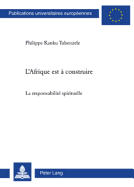 L'Afrique Est  Construire: La Responsabilit Spirituelle