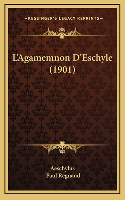 L'Agamemnon D'Eschyle (1901) - Aeschylus, and Regnaud, Paul