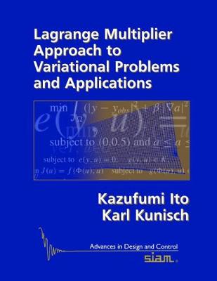 Lagrange Multiplier Approach to Variational Problems and Applications - Ito, Kazufumi, and Kunisch, Karl