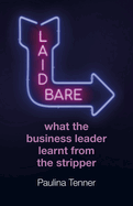 Laid Bare: What the Business Leader Learnt From the Stripper