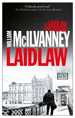 Laidlaw: A Laidlaw Investigation (Jack Laidlaw Novels Book 1) - McIlvanney, William