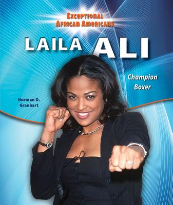 Laila Ali: Champion Boxer - Graubart, Norman D