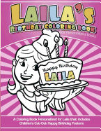 Laila's Birthday Coloring Book Kids Personalized Books: A Coloring Book Personalized for Laila that includes Children's Cut Out Happy Birthday Posters