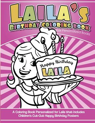 Laila's Birthday Coloring Book Kids Personalized Books: A Coloring Book Personalized for Laila that includes Children's Cut Out Happy Birthday Posters - Davis, Yolie