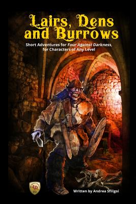 Lairs, Dens and Burrows: Short adventures for Four Against Darkness, for Characters of Any Level - Sfiligoi, Andrea