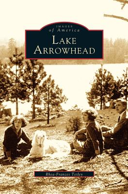 Lake Arrowhead - Tetley, Rhea-Frances