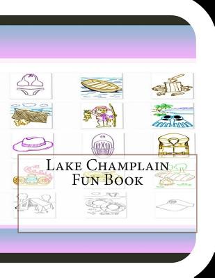 Lake Champlain Fun Book: A Fun and Educational Book About Lake Champlain - Leonard, Jobe David