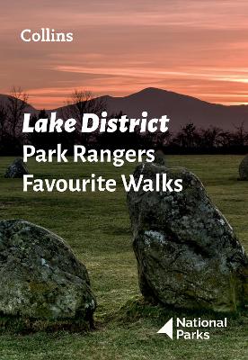 Lake District Park Rangers Favourite Walks: 20 of the Best Routes Chosen and Written by National Park Rangers - National Parks UK