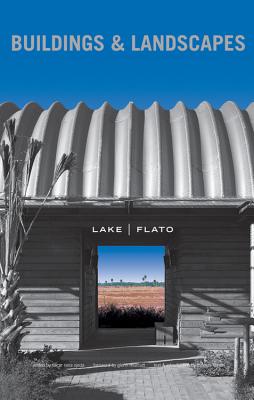 Lake Flato: Buildings and Landscapes - Riera Ojeda, Oscar (Editor), and Murcutt, Glenn (Foreword by), and Fisher, Thomas