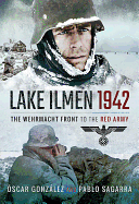 Lake Ilmen, 1942: The Wehrmacht Front to the Red Army