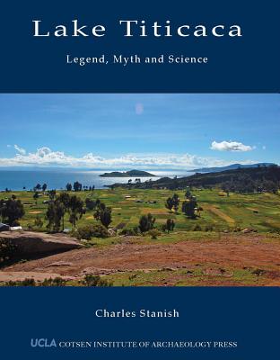 Lake Titicaca: Legend, Myth and Science - Stanish, Charles