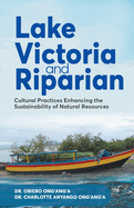 Lake Victoria and Riparian: Cultural Practices Enhancing the Sustainability of Natural Resources