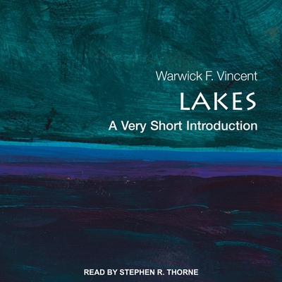 Lakes: A Very Short Introduction - Thorne, Stephen R (Read by), and Vincent, Warwick F