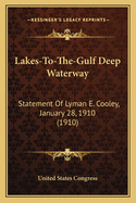 Lakes-To-The-Gulf Deep Waterway: Statement of Lyman E. Cooley, January 28, 1910 (1910)