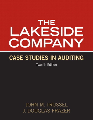 Lakeside Company: Case Studies in Auditing - Trussel, John, and Frazer, J Douglas