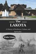 Lakota: A History of Resilience, Culture, and Spirituality