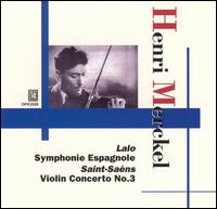 Lalo: Symphonie Espagnole; Saint-Sans: Violin Concerto No. 3 - Henry Merckel (violin)