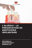 L'Alv?ole - La Pr?servation En Dentisterie Implantaire
