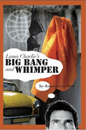 Lama Charlie's Big Bang and Whimper