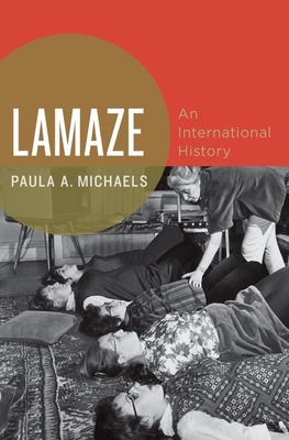 Lamaze: An International History - Michaels, Paula A