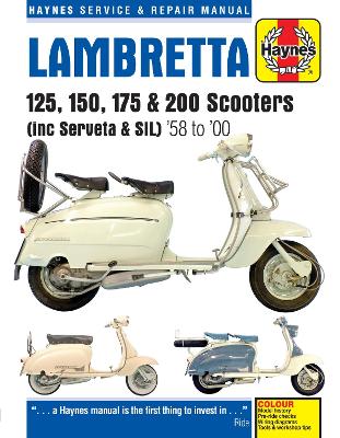 Lambretta Scooters (58 - 00): 125, 150, 175 & 200 Scooters (inc Servita & SIL) - Mather, Phil (Editor)