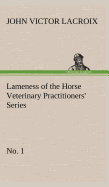 Lameness of the Horse Veterinary Practitioners' Series, No. 1