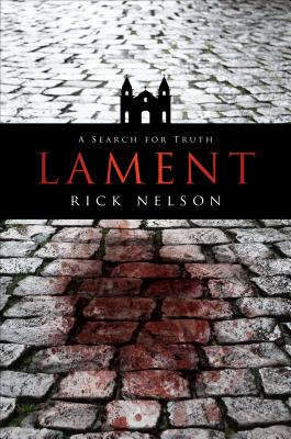 Lament: A Search for Truth - Nelson, Rick