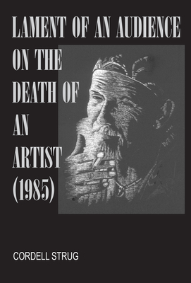 Lament of an Audience on the Death of an Artist - Strug, Cordell