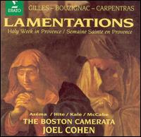 Lamentations: Holy Week in Provence - Gilles, Bouzignac, Carpentas - Boston Camerata / Joel Cohen