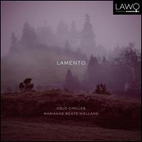 Lamento - Marianne Beate Kielland (mezzo-soprano); Oslo Circles